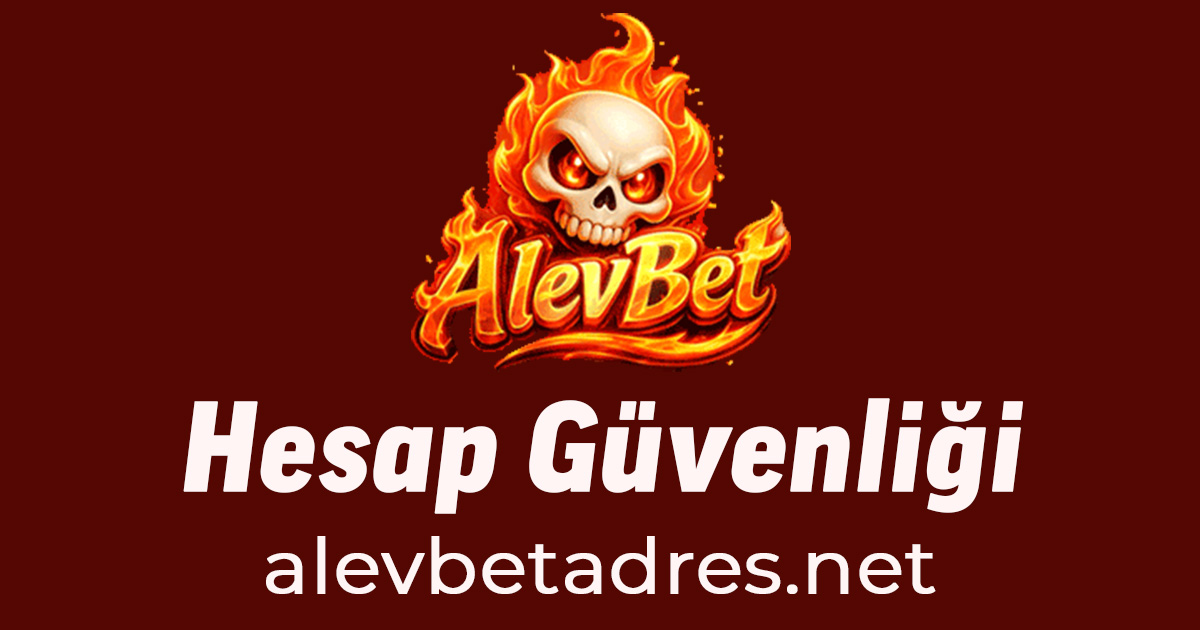 alevbet hesap güvenliği