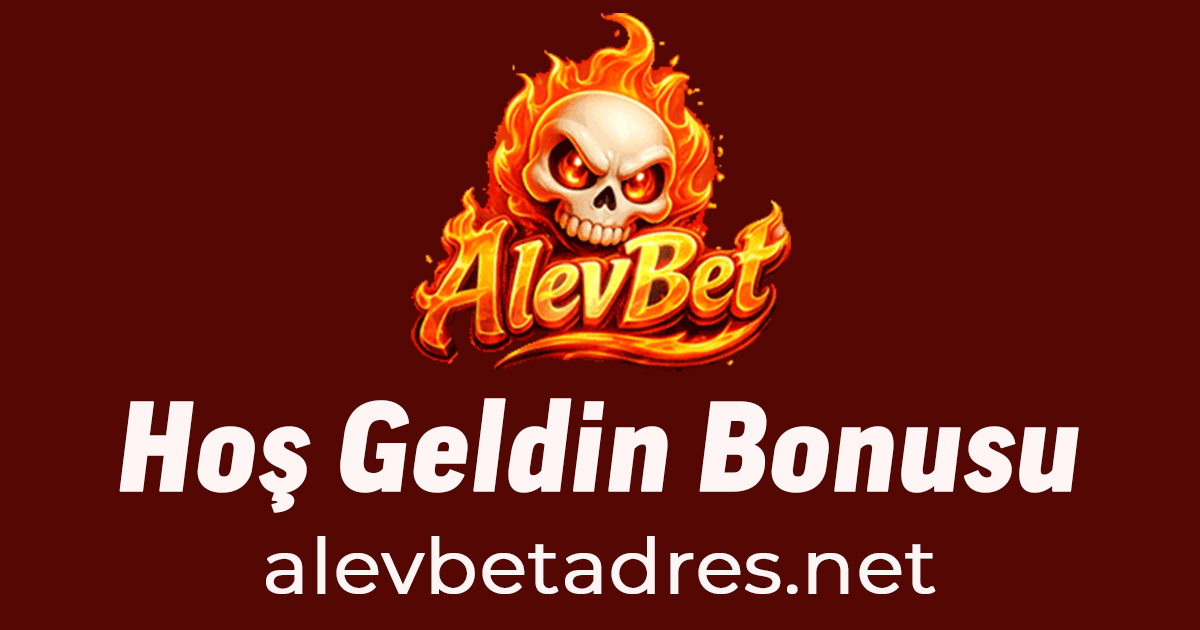 alevbet hoşgeldin bonusu
