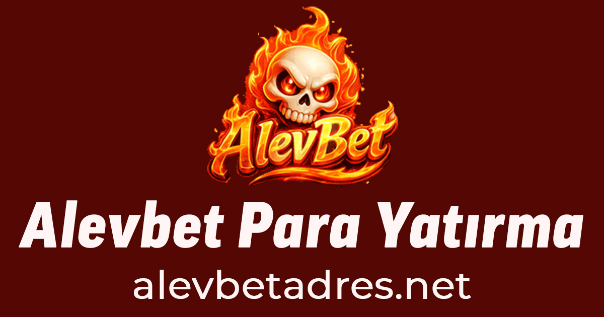 alevbet para yatırma ve çekme